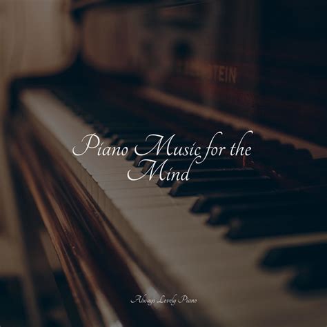 Piano Music For The Mind Album By Rpm Relaxing Piano Music Spotify