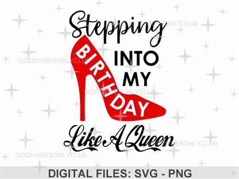 Stepping Into My Birthday Like A Queen Svg Png Birthday Shirt Etsy