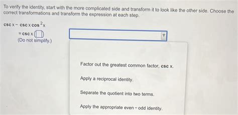 Solved To Verify The Identity Start With The More Complicated Side