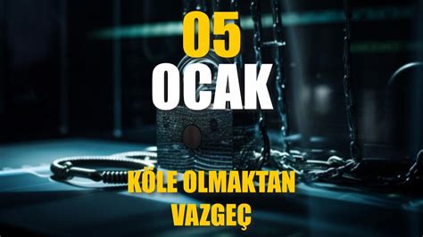 Köle Olmaktan Vazgeç 05 Ocak 365 Gün Öz Disiplin YouTube