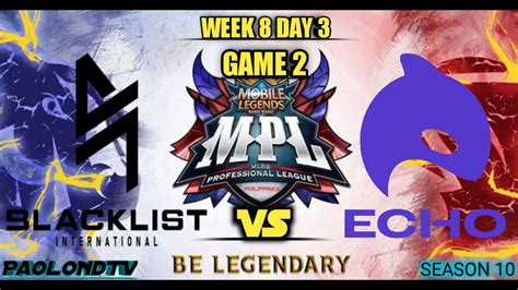 MPL PH BLCK Vs ECHO GAME 2 SEASON 10 W8D3 Paolondtv YouTube