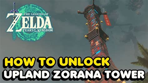 How To Unlock Upland Zorana Skyview Tower In Zelda Tears Of The Kingdom