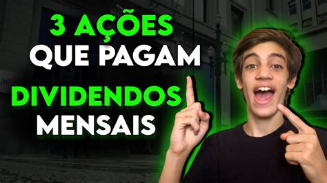 3 AÇÕes Que Pagam Dividendos Mensalmente Em 2021 Como Receber