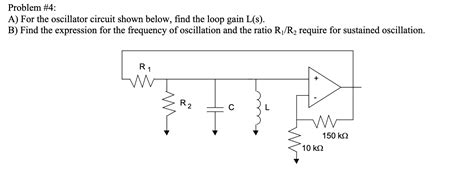 Solved Problem 4 A For The Oscillator Circuit Shown Chegg