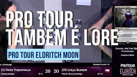 Jogos Clássicos Lukas Blohon Vs Owen Turtenwald Pro Tour Eldritch