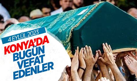 Konyada bugün vefat edenler 27 Haziran