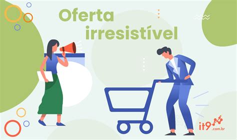 O Que E Como Criar Uma Oferta Irresist Vel It Marketing