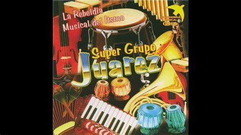 Super Grupo Juarez Cumbia Sabrosa YouTube