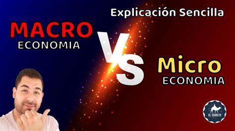 diferencia micro economía y macro economía YouTube