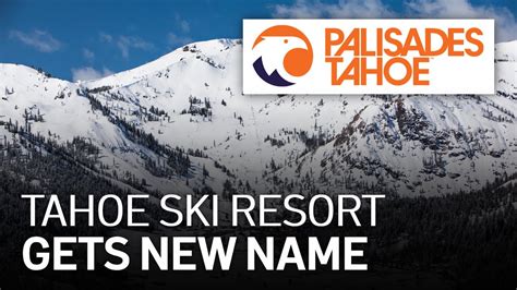 Squaw Valley Ski Resort Changes Name To Palisades Tahoe YouTube