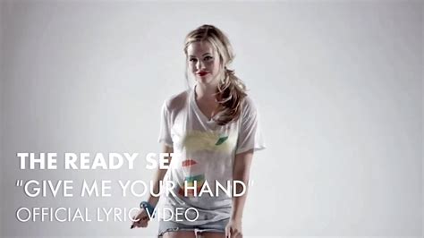 The Ready Set Give Me Your Hand Best Song Ever Official Lyric Video Youtube