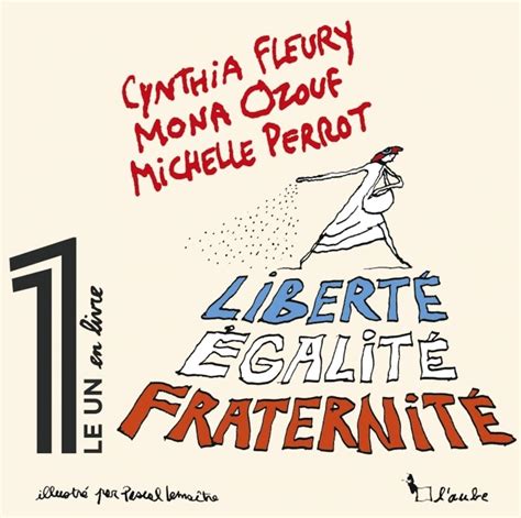 Liberté égalité fraternité Fleury Cynthia Ozouf Mona Perrot