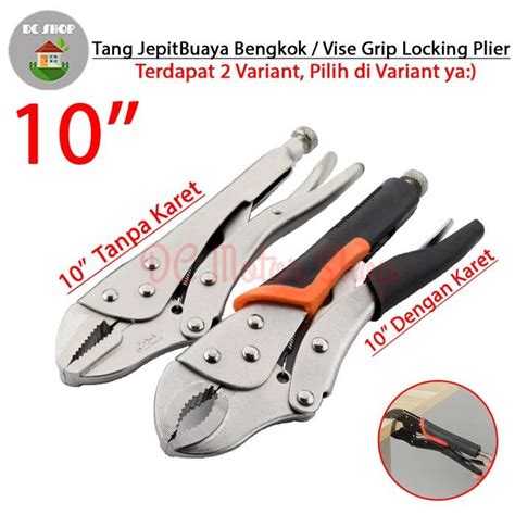 Tang Jepit Buaya Bengkok 10 Locking Plier Curve Vise Grip Heavy Duty