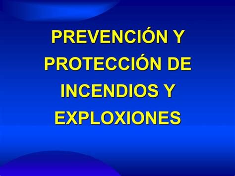 Prevención Y Protección De Incendios Y Explosiones Ppt