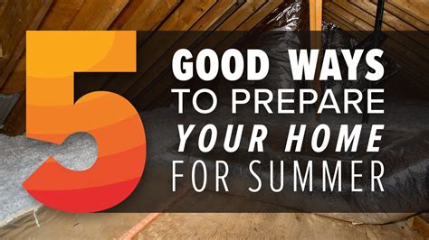 Good Ways To Prepare Your Home For Summer