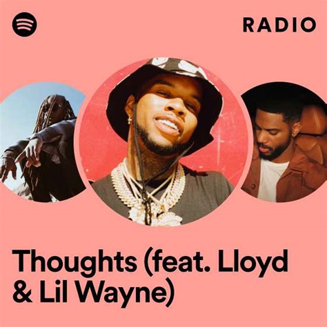 Thoughts Feat Lloyd Lil Wayne Radio Playlist By Spotify Spotify