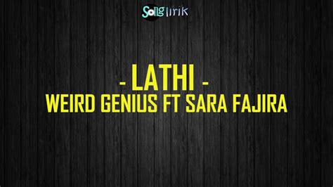 Lirik Lathi Weird Genius Ft Sara Fajira YouTube