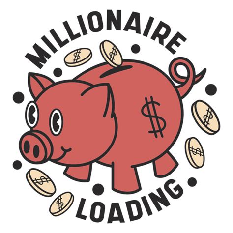 Piggy Bank With The Words Millionaire Loading PNG & SVG Design For T-Shirts