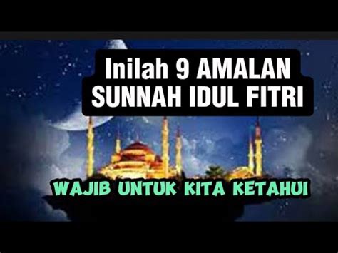 Amalan Sunnah Idul Fitri Youtube