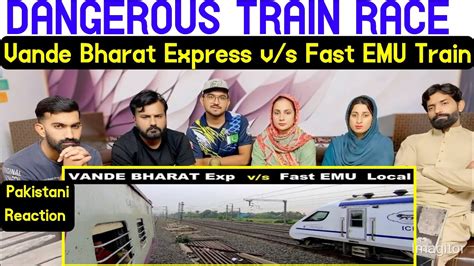 Dangerous Train Race Vande Bharat Express V S Fast Emu Train Brutal