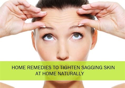 Home Remedies To Tighten Sagging Skin Loose Skin