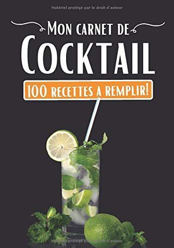 Mon carnet de cocktail 100 pages à remplir avec vos meilleurs recettes