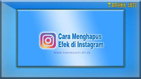 2 Cara Menghapus Efek Di Instagram Filter Di Instagram Yang Tidak