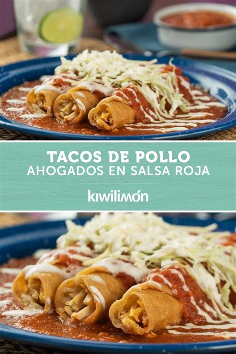 Tacos De Pollo Ahogados En Salsa Roja Receta Recetas De Comida