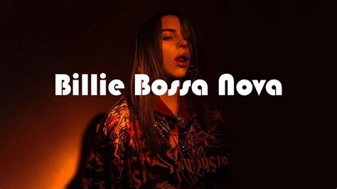 Billie Bossa Nova Billie Eilish Lyrics Youtube