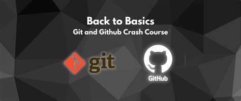 Back To Basics Git And Github Crash Course Dev Community