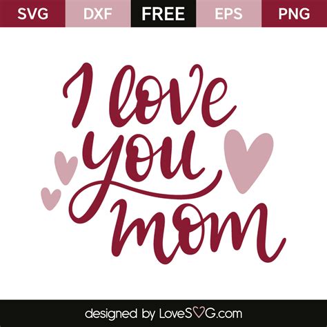 I Love You Mom Lovesvg