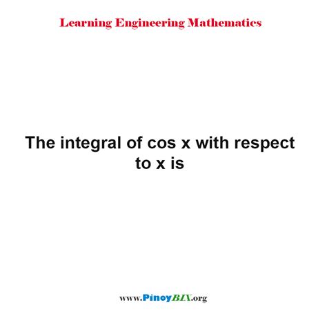 Solution The Integral Of Cos X With Respect To X Is