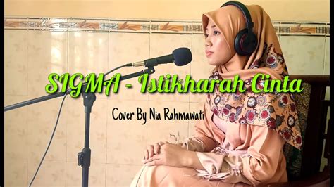 SIGMA Istikharah Cinta Cover By Nia Rahmawati YouTube