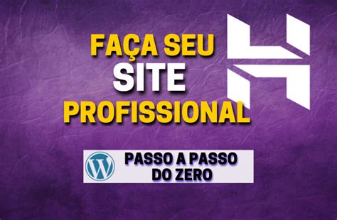 Como Criar Um Site Profissional Completo Estrutura Pr Pria Lucrar