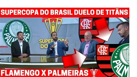 F90 ESPN SUPERCOPA FLAMENGO OU PALMEIRAS QUEM LEVARÁ A MELHOR YouTube