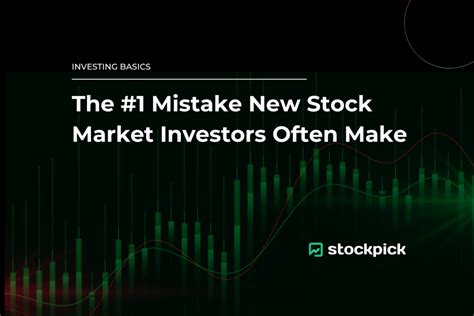 The 1 Mistake Most New Stock Market Investors Make