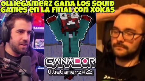 Olliegamerz Gana Los Squid Games De Minecraft En La Final Con Xokas