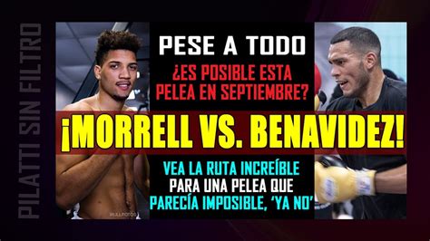 Tres Caminos Para Benavidez Vs Morrell En Septiembre Ya No Es Tan