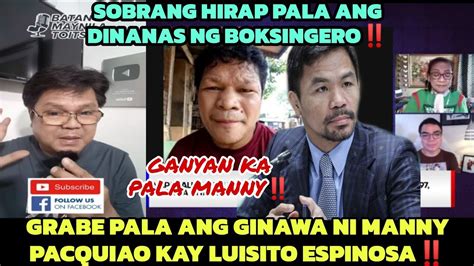 Grabe Pala Ang Ginawa Ni Manny Pacquiao Kay Luisito Espinosahirap Na