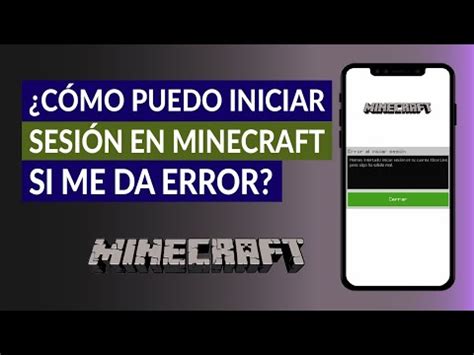 C Mo Puedo Entrar O Iniciar Sesi N En Minecraft Si Me Da Un Error