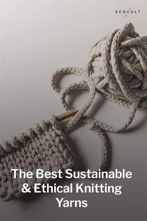 The Best Sustainable And Ethical Knitting Yarns For Your Next Project