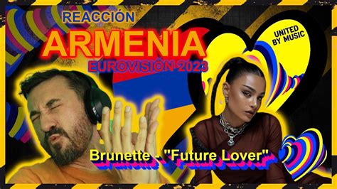 REACCIÓN Armenia Eurovisión 2023 Brunette Future Lover YouTube