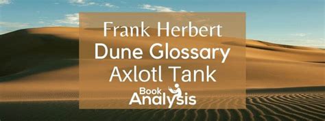 Axlotl Tanks in Dune Explained - Book Analysis