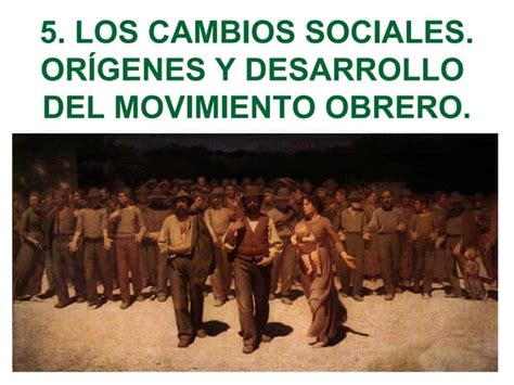 Orígenes Y Desarrollo Del Movimiento Obrero Ppt