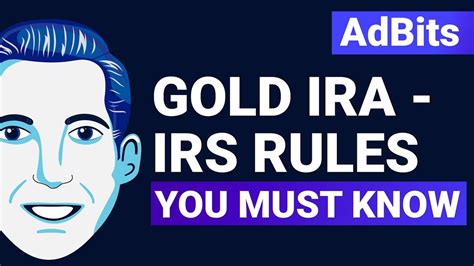 What You Need To Know About Irs Rules For A Gold Ira In Adbits