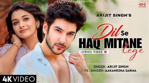 Apne Dil Se Haq Mitane Lage Lyrics Arijit Singh And Aakansha Sharma