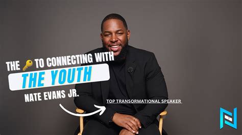 The Key To Connecting With Youth Transformational Speaker Nate