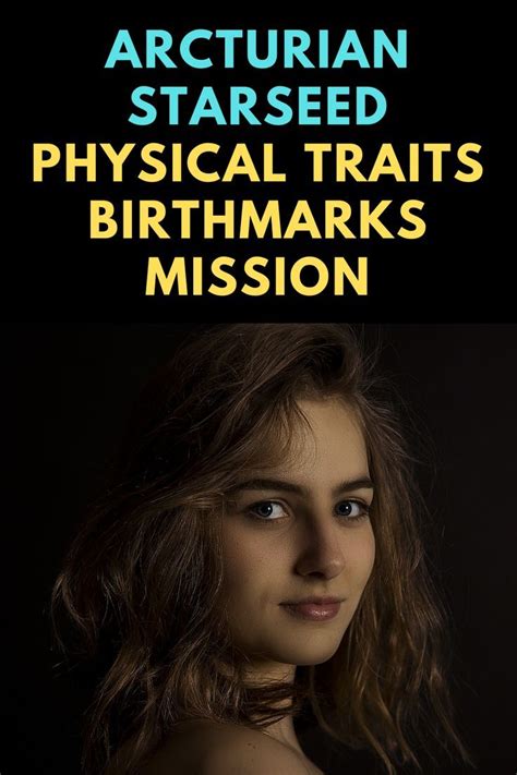 What are the physical traits, birthmarks, and mission of Arcturian Starseed? | Birthmark ...