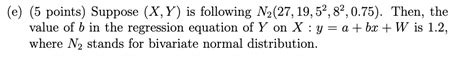 Solved E 5 Points Suppose X Y Is Following N2 27 19