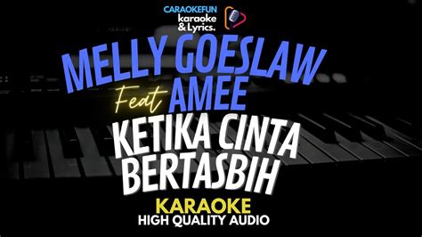 Melly Goeslaw Feat Amee Ketika Cinta Bertasbih Karaoke Lirik YouTube